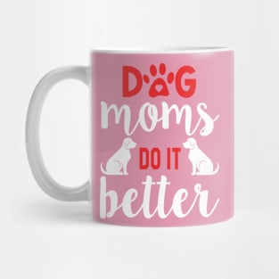 Dog mom's do it better Mug